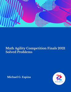 Math Agility Competitions Finals 2021 Solved Problems